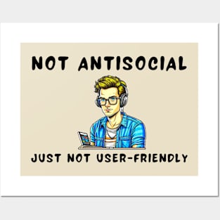 Not antisocial just not user-friendly Posters and Art